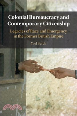 Colonial Bureaucracy and Contemporary Citizenship