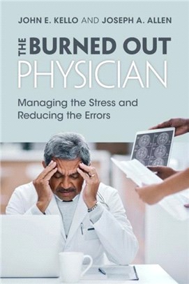 The Burned Out Physician：Managing the Stress and Reducing the Errors
