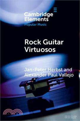 Rock Guitar Virtuosos: Advances in Electric Guitar Playing, Technology, and Culture