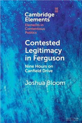 Contested Legitimacy in Ferguson：Nine Hours on Canfield Drive