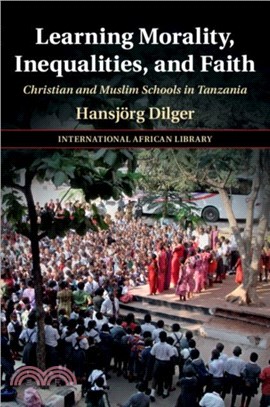 Learning Morality, Inequalities, and Faith：Christian and Muslim Schools in Tanzania