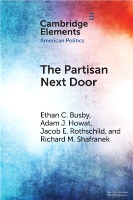 The Partisan Next Door：Stereotypes of Party Supporters and Consequences for Polarization in America