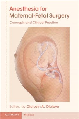 Anesthesia for Maternal-Fetal Surgery：Concepts and Clinical Practice