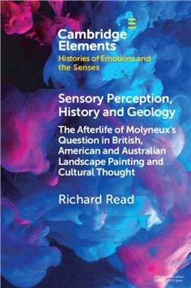 Sensory Perception, History and Geology：The Afterlife of Molyneux's Question in British, American and Australian Landscape Painting and Cultural Thought