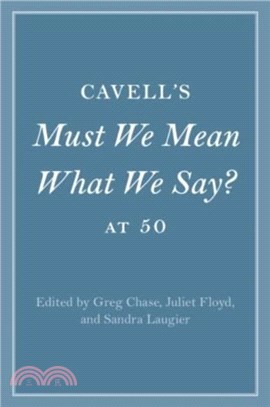 Cavell's Must We Mean What We Say? at 50