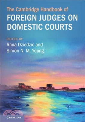 The Cambridge Handbook of Foreign Judges on Domestic Courts