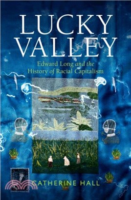 Lucky Valley：Edward Long and the History of Racial Capitalism
