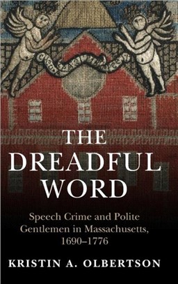 The Dreadful Word：Speech Crime and Polite Gentlemen in Massachusetts, 1690-1776