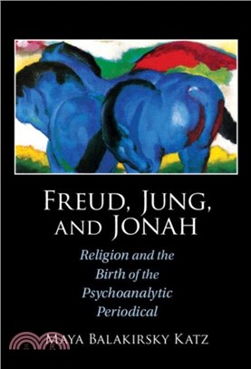 Freud, Jung, and Jonah：Religion and the Birth of the Psychoanalytic Periodical