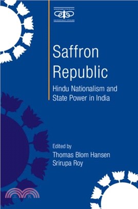 Saffron Republic：Hindu Nationalism and State Power in India