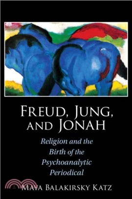 Freud, Jung, and Jonah：Religion and the Birth of the Psychoanalytic Periodical