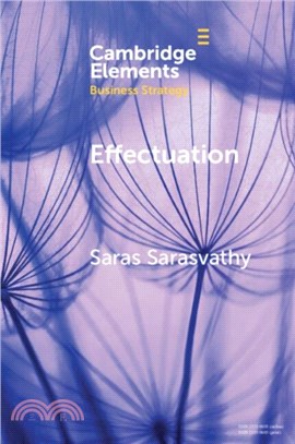 Effectuation：Rethinking Fundamental Concepts in the Social Sciences