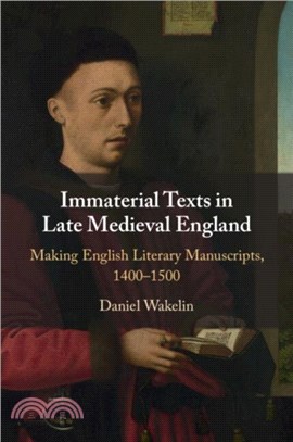 Immaterial Texts in Late Medieval England：Making English Literary Manuscripts, 1400??500