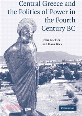 Central Greece and the Politics of Power in the Fourth Century BC