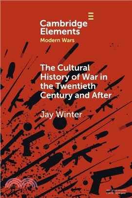 The Cultural History of War in the Twentieth Century and After