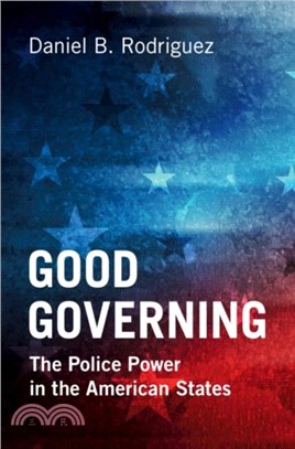 Good Governing：The Police Power in the American States