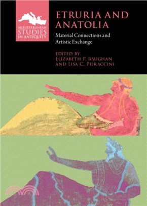 Etruria and Anatolia：Material Connections and Artistic Exchange