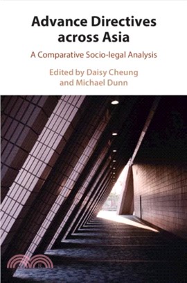 Advance Directives Across Asia：A Comparative Socio-legal Analysis