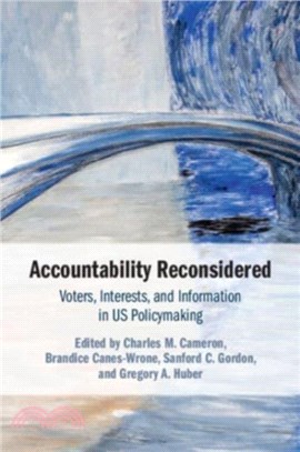Accountability Reconsidered：Voters, Interests, and Information in US Policymaking