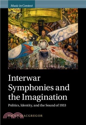 Interwar Symphonies and the Imagination：Politics, Identity, and the Sound of 1933