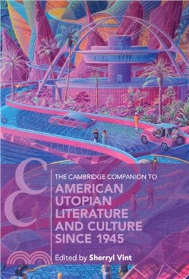 The Cambridge Companion to American Utopian Literature and Culture since 1945