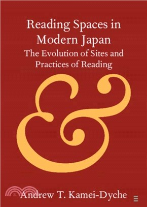 Reading Spaces in Modern Japan：The Evolution of Sites and Practices of Reading