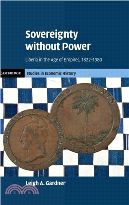 Sovereignty without Power：Liberia in the Age of Empires, 1822-1980
