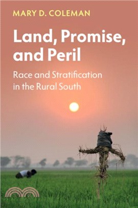 Land, Promise, and Peril：Race and Stratification in the Rural South