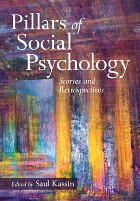 Pillars of Social Psychology: Stories and Retrospectives
