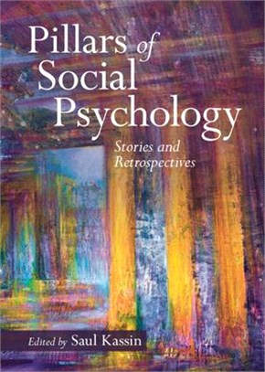 Pillars of Social Psychology: Stories and Retrospectives