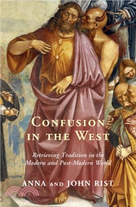 Confusion in the West：Retrieving Tradition in the Modern and Post-Modern World