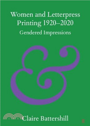 Women and Letterpress Printing 1920-2020：Gendered Impressions