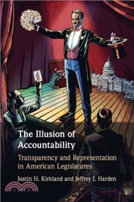 The Illusion of Accountability：Transparency and Representation in American Legislatures
