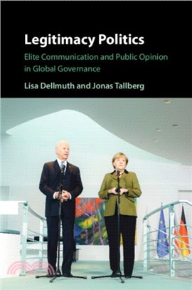 Legitimacy Politics：Elite Communication and Public Opinion in Global Governance