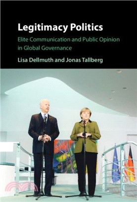 Legitimacy Politics：Elite Communication and Public Opinion in Global Governance