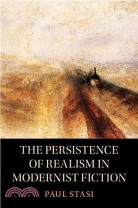 The Persistence of Realism in Modernist Fiction