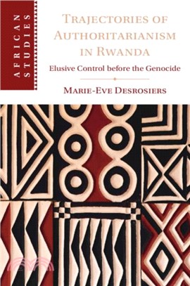 Trajectories of Authoritarianism in Rwanda：Elusive Control before the Genocide