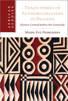 Trajectories of Authoritarianism in Rwanda：Elusive Control before the Genocide