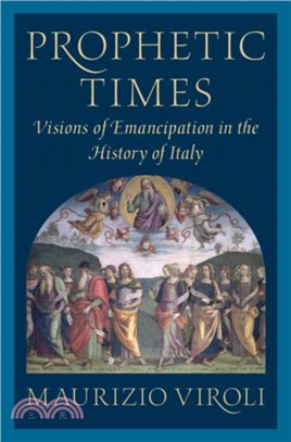 Prophetic Times：Visions of Emancipation in the History of Italy