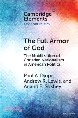 The Full Armor of God: The Mobilization of Christian Nationalism in American Politics