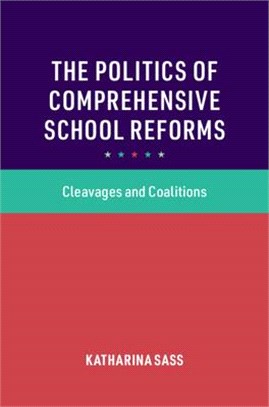 The Politics of Comprehensive School Reforms: Cleavages and Coalitions