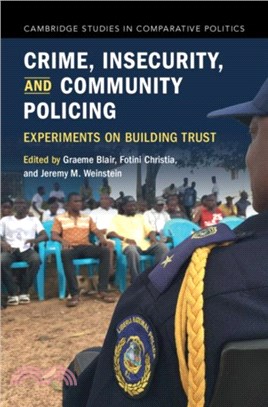 Crime, Insecurity, and Community Policing：Experiments on Building Trust