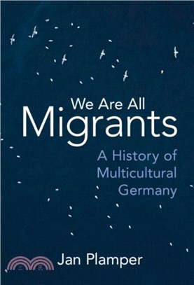 We Are All Migrants：A History of Multicultural Germany