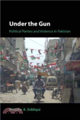 Under the Gun：Political Parties and Violence in Pakistan