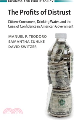 The Profits of Distrust：Citizen-Consumers, Drinking Water, and the Crisis of Confidence in American Government