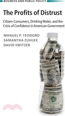 The Profits of Distrust：Citizen-Consumers, Drinking Water, and the Crisis of Confidence in American Government