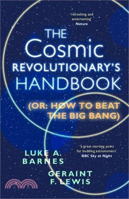 The Cosmic Revolutionary's Handbook: (Or: How to Beat the Big Bang)