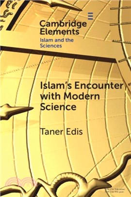 Islam's Encounter with Modern Science：A Mismatch Made in Heaven