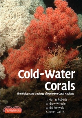 Cold-Water Corals：The Biology and Geology of Deep-Sea Coral Habitats