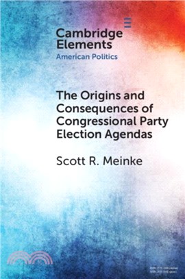 The Origins and Consequences of Congressional Party Election Agendas